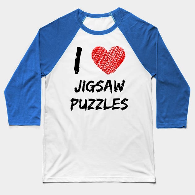 I Love Jigsaw Puzzles Baseball T-Shirt by Eat Sleep Repeat